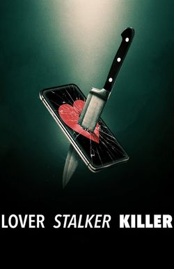 Lover, Stalker, Killer