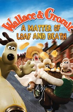 Wallace & Gromit: A Matter of Loaf and Death