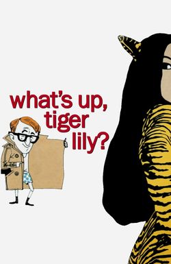 What's Up, Tiger Lily?