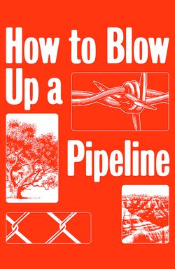 How to Blow Up a Pipeline