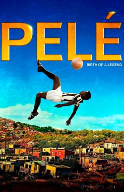 Pele: Birth of a Legend