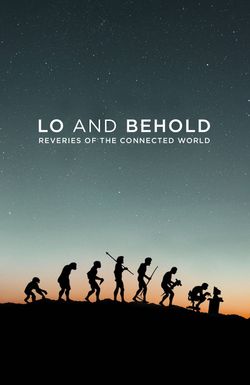 Lo and Behold: Reveries of the Connected World