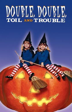 Double, Double Toil and Trouble