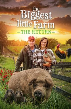 The Biggest Little Farm: The Return