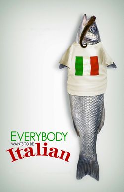 Everybody Wants to Be Italian