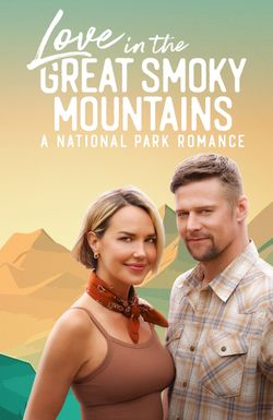 Love in the Great Smoky Mountains: A National Park Romance