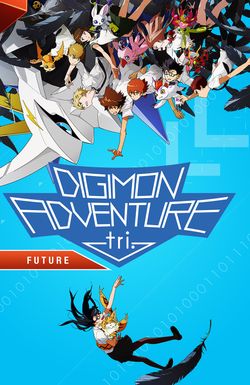 Digimon Adventure tri. Part 6: Future