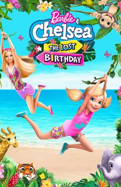 Barbie & Chelsea: The Lost Birthday