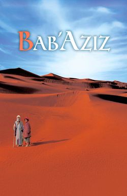 Bab'Aziz: The Prince That Contemplated His Soul