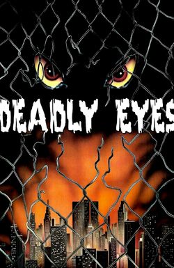 Deadly Eyes