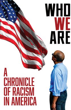 Who We Are: A Chronicle of Racism in America