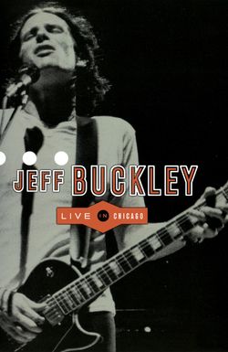 Jeff Buckley: Live in Chicago