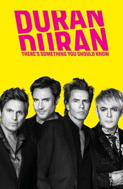 Duran Duran: There's Something You Should Know