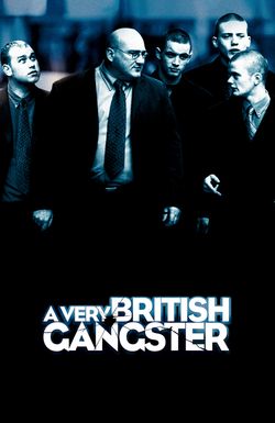 A Very British Gangster