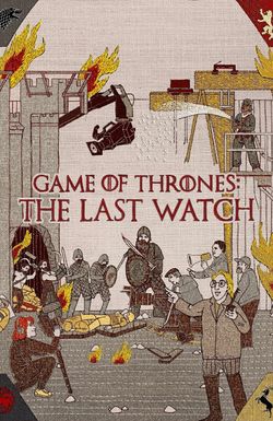 Game of Thrones: The Last Watch