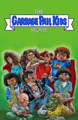 The Garbage Pail Kids Movie