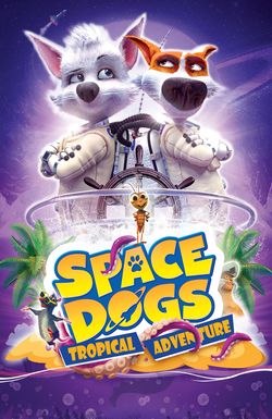 Space Dogs: Tropical Adventure