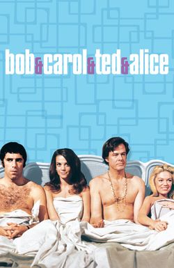 Bob & Carol & Ted & Alice