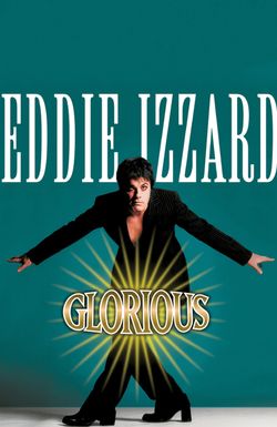 Eddie Izzard: Glorious