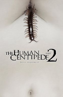 The Human Centipede 2 (Full Sequence)