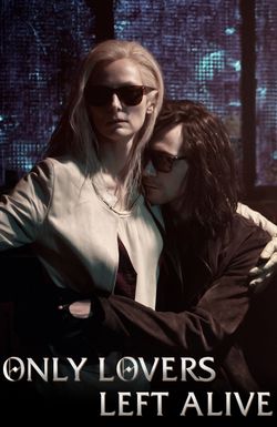 Only Lovers Left Alive