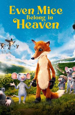 Even Mice Belong in Heaven