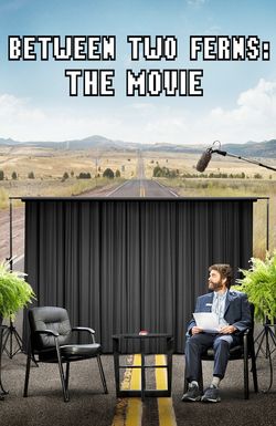 Between Two Ferns: The Movie