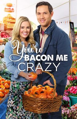 You're Bacon Me Crazy