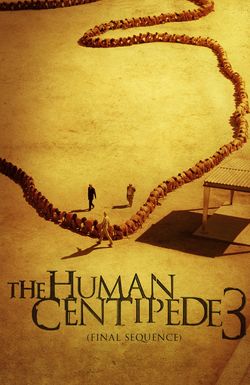 The Human Centipede III (Final Sequence)