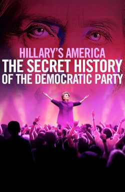 Hillary's America: The Secret History of the Democratic Party