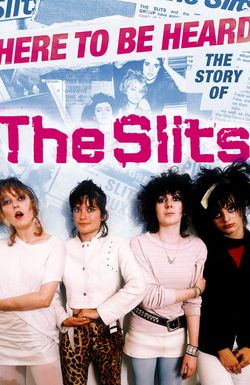 Here to Be Heard: The Story of the Slits