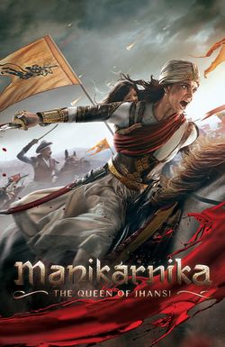 Manikarnika: The Queen of Jhansi