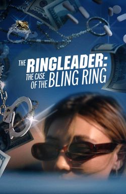 The Ringleader: The Case of the Bling Ring