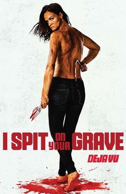 I Spit on Your Grave: Deja Vu