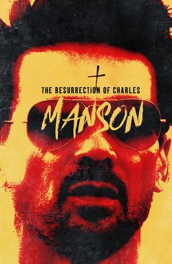 The Resurrection of Charles Manson