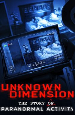 Unknown Dimension: The Story of Paranormal Activity