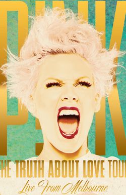 P!Nk: The Truth About Love Tour - Live from Melbourne