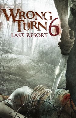 Wrong Turn 6: Last Resort