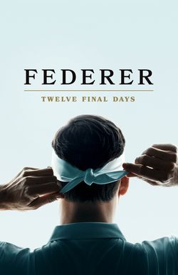 Federer: Twelve Final Days