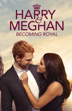 Harry & Meghan: Becoming Royal