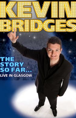 Kevin Bridges: The Story So Far - Live in Glasgow