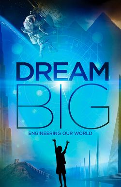 Dream Big: Engineering Our World