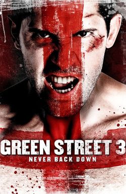 Green Street 3: Never Back Down