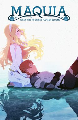 Maquia: When the Promised Flower Blooms