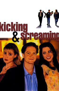 Kicking and Screaming