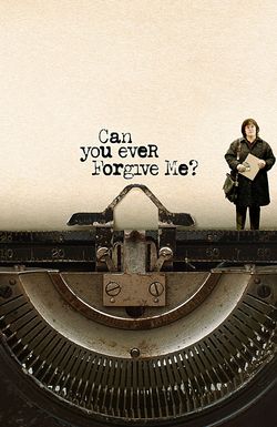 Can You Ever Forgive Me?