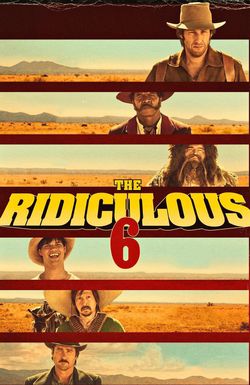 The Ridiculous 6