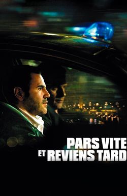 Pars vite et reviens tard