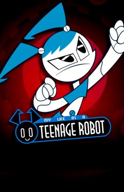 My Life as a Teenage Robot