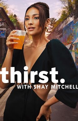 Thirst with Shay Mitchell